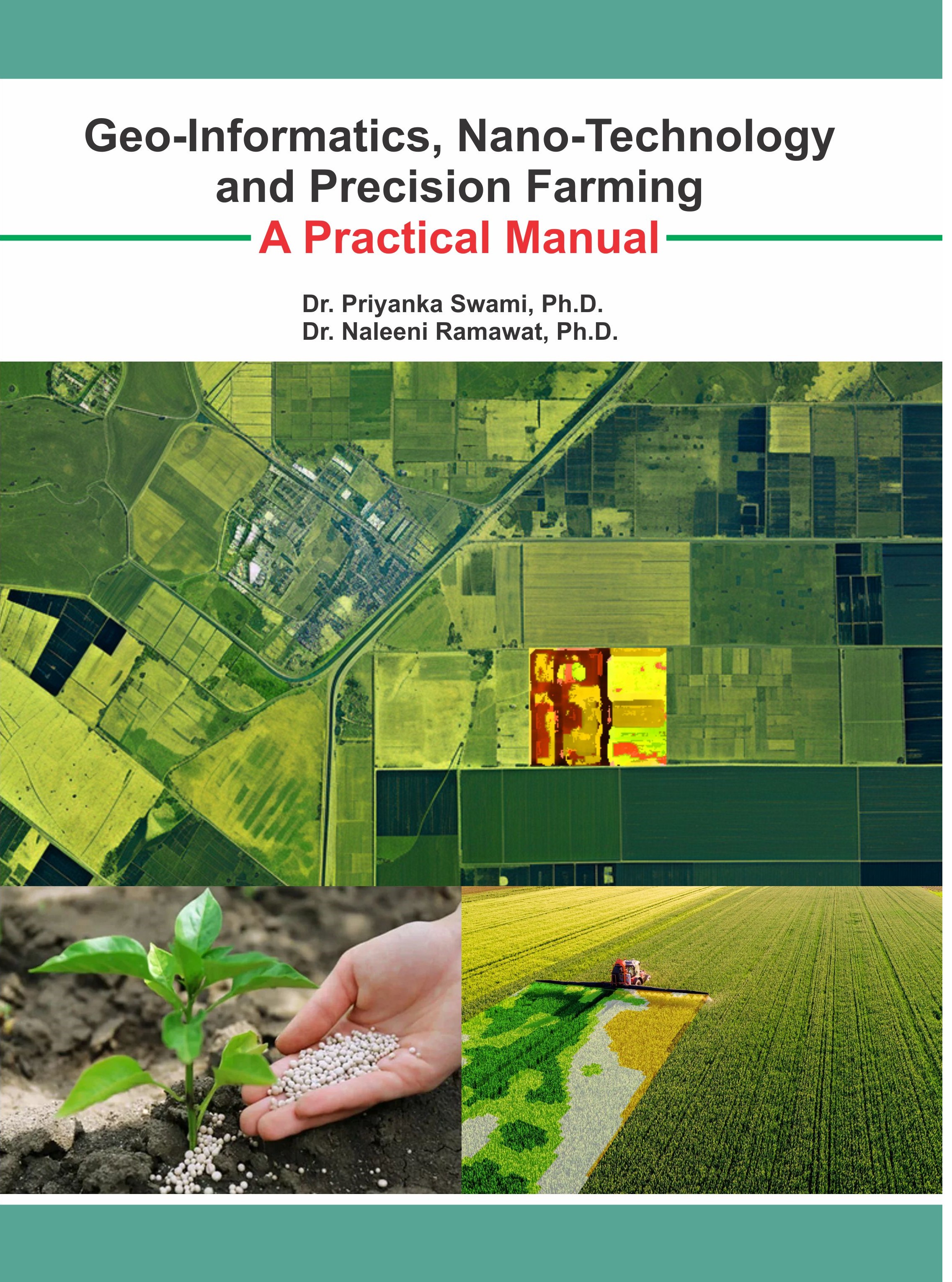Geo-informatics, Nano-technology And Precision Farming - A Practical Manual