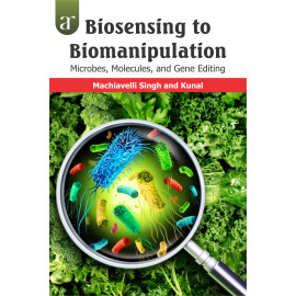 Biosensing To Biomanipulation: Microbes, Molecules And Gene Editing