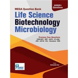 MEGA QUESTION BANK LIFE SCIENCE,BIOTECHNOLOGY & MICROBIOLOGY (FOR CSIR, DBT, ICMR, IIT JAM, GATE,