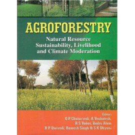 Agroforestry: Natural Resources Sustainability,Levelihood & Climate Moderation (2009- Reprint)