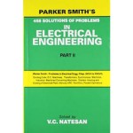 Parker Smith's 458 Solutions of Problems in Electrical Engineering. (In 2 Vols.) Vol. II