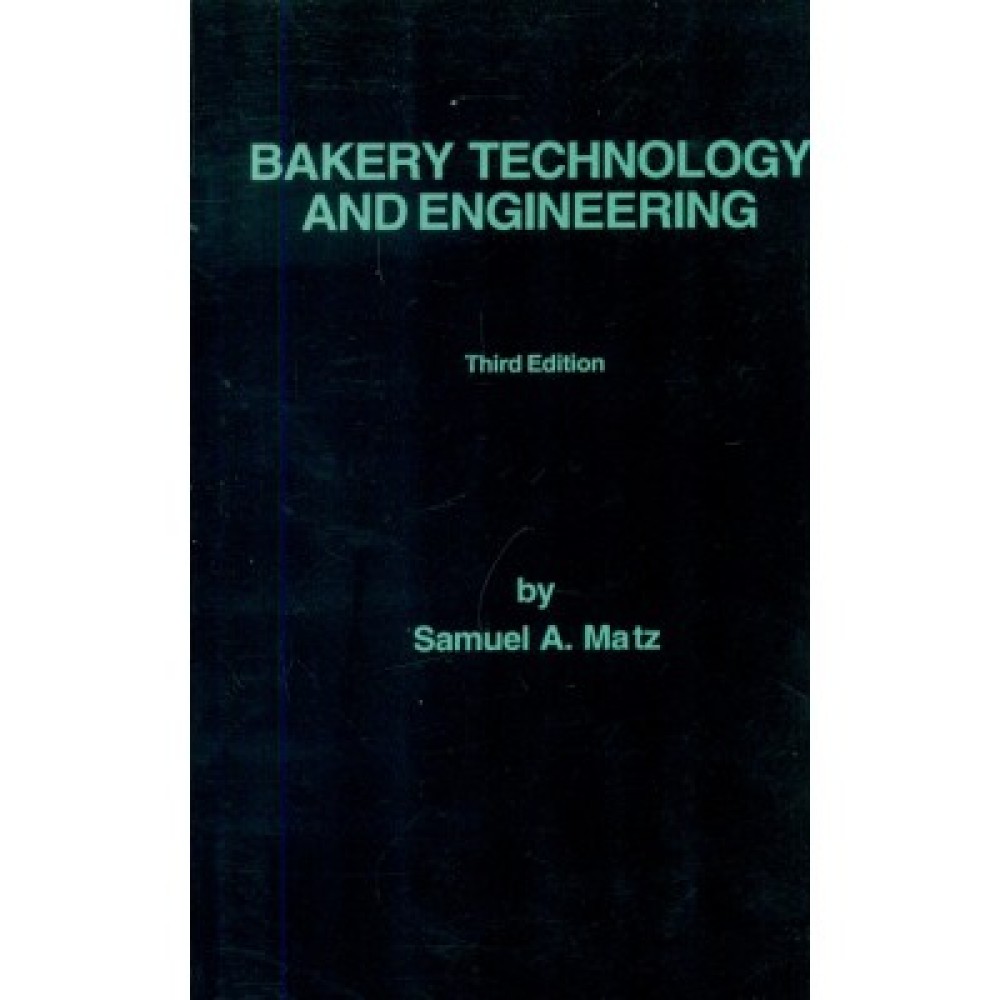 Bakery Technology & Engineering, 3e (PB)