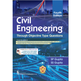 Civil Engineering : Through Objective Type Questions (3rd Revised & Enlarged Edition), 3e