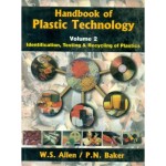 Handbook of Plastic Technology: Identification, Testing & Recycling of Plastics, Vol. II (HB)