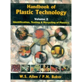 Handbook of Plastic Technology: Identification, Testing & Recycling of Plastics, Vol. II (HB)
