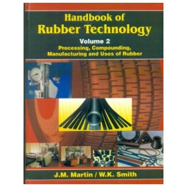 Handbook of Rubber Technology:  Processing, Compounding, Manufacturing and Uses of Rubber Vol. II (HB)