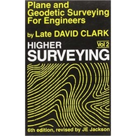 Plane and Geodetic Surveying For Engineers, Vol. 2 - Higher Surveying, 6e