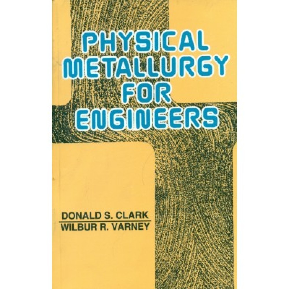 Physical Metallurgy for Engineers