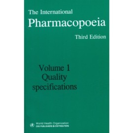 International Pharmacopeia, 3e Vol. I Quality Specifications