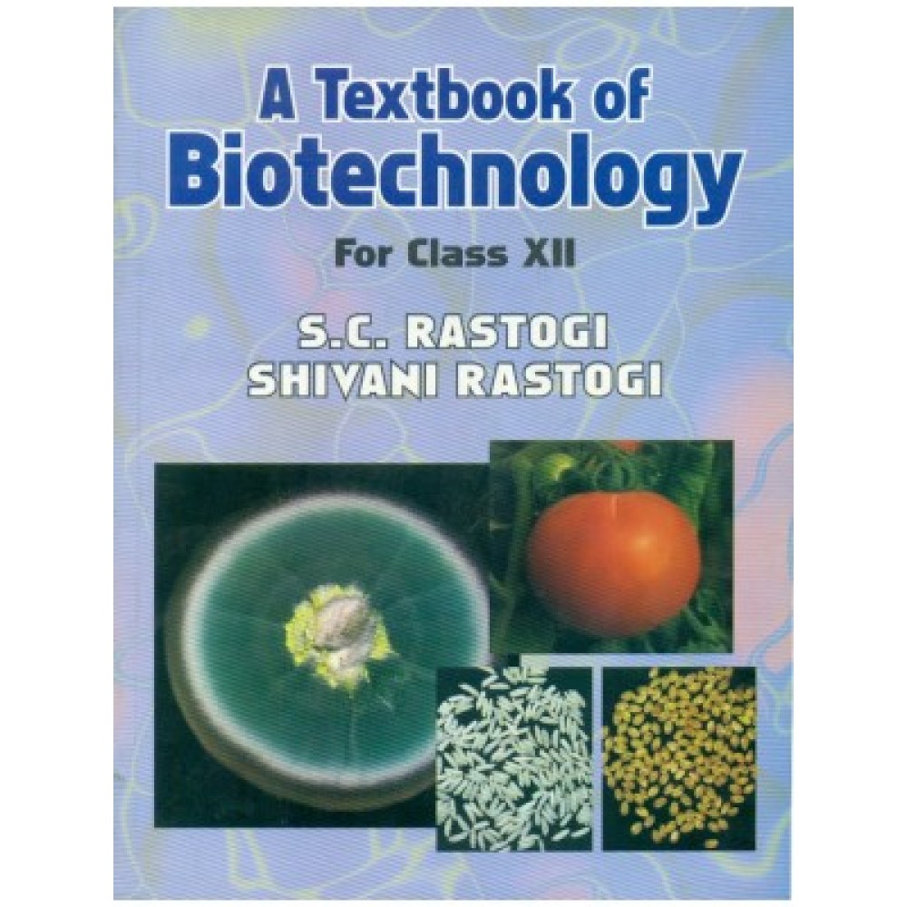 A Textbook of Biotechnology for Class XII