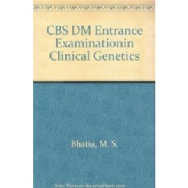 CBS DM Clinical Genetics Entrance Examination (Includes Important Text, Original Solved MCQ's and Their Explanations)