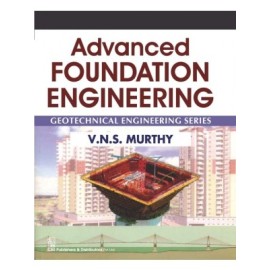 Advanced Foundation Engineering: Geotechnical Engineering Series (PB)