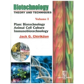 Biotechnology Theory and Techniques, Vol. 1 (Plant Biotechnology Animal Cell Culture Immunobiotechnology) (PB)