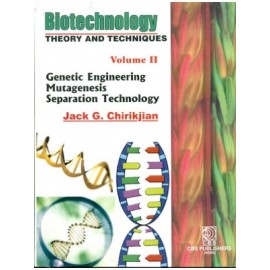 Biotechnology Theory and Techniques, Vol. 2 (Genetic Engineering Mutagenesis Separation Technology) (PB)