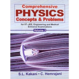 Comprehensive Physics Concepts & Problems for IIT-JEE, Engineering and Medical Entrance Examinations, Vol. 2