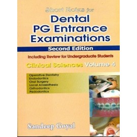 Short Nots for Dental PG Entrance Examinations, 2e Clinical Sciences, Vol. 4 BDS- IV (Including Review for Undergraduate Students) (PB)