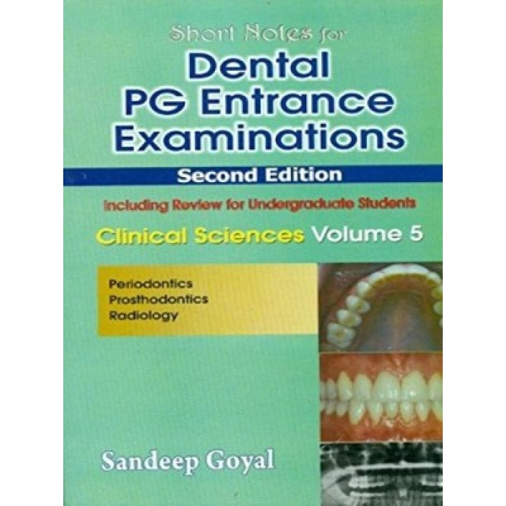 Short Nots for Dental PG Entrance Examinations, 2e Clinical Sciences, Vol. 5 BDS-V (Periodontics, Prosthodontics, Radiology) (PB)