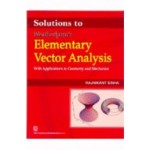 Solutions to Weatherburn's Elementary Vector Analysis: With Applications to Geometry and Mechanics (PB)