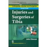 John Ebnezar CBS Handbooks in Orthopedics and Fractures: Orthopedic Injuries and Surgeries : Lower Limb : Injuries and Surgeries of Tibia