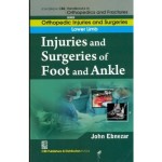 John Ebnezar CBS Handbooks in Orthopedics and Fractures: Orthopedic Injuries and Surgeries : Lower Limb : Injuries and Surgeries of Foot and Ankle