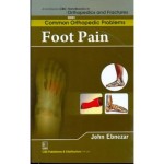 John Ebnezar CBS Handbooks in Orthopedics and Fractures: Common Orthopedic Problems  : Foot Pain