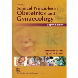Shrotri's Surgical Principles in Obstetrics & Gynaecology, 8e (PB)