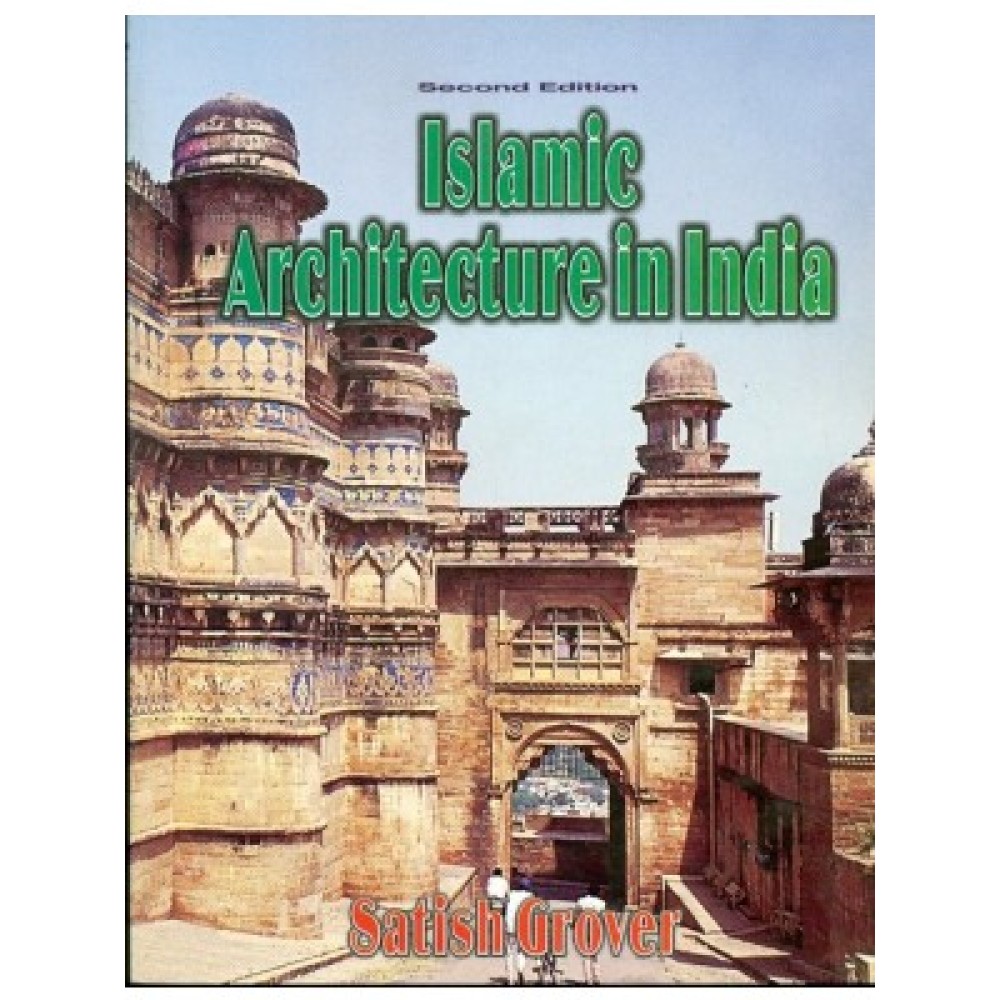 Islamic Architecture in India, 2e (HB)