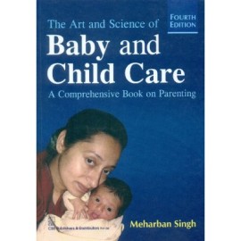 The Art & Science of Baby & Child Care: A Comprehensive Book on Parenting, 4e (PB)