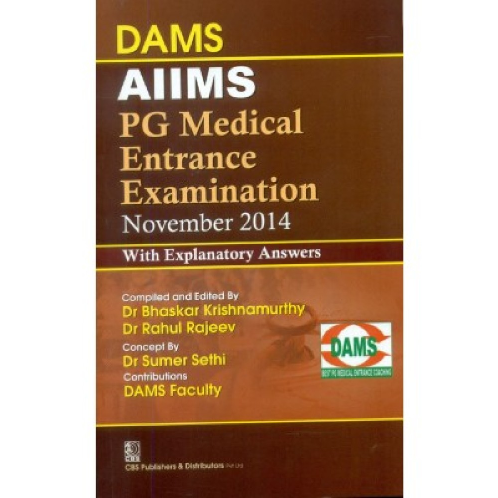 DAMS AIIMS PG Medical Entrance Examination November 2014 (Published in March 2015) With Explanatory Answers (PB)