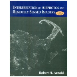 Interpretation of Airphotos & Remotely Sensed Imagery, With CD