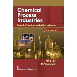 Chemical Process Industries: Organic Chemicals and Allied Industries, Vol.2 (HB)