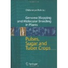 Pulses Sugar and Tuber Crops: Genome Mapping and Molecular Breeding in Plants Vol 3