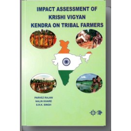 Impact Assessment of Krishi Vigyan Kendra on Tribal Farmers