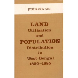 Land Utilisation and Population Distribution: A Case Study of West Bengal 1850-1985