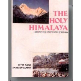 Holy Himalaya: A Geographical Interpretation of Garhwal