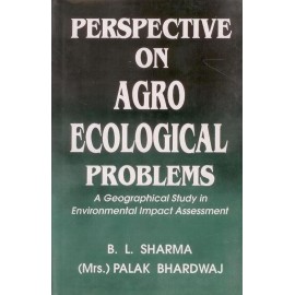 Perspective on Agro Ecological Problems: A Geographical Study in Environmental Impact Assessment