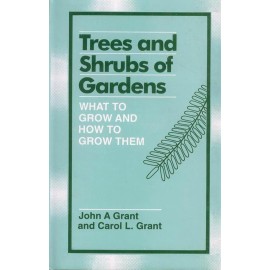 Trees and Shrubs of Gardens: What to Grow and How to Grow them