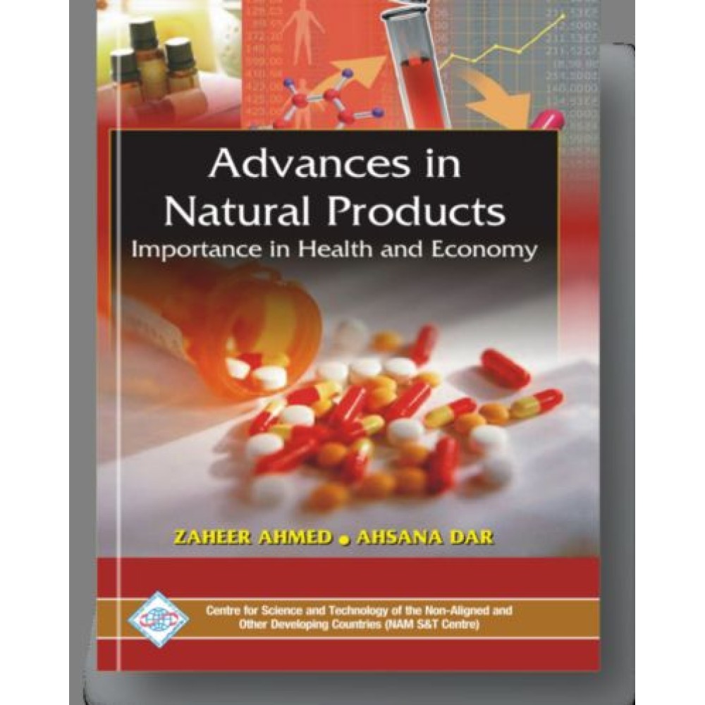 Advances in Natural Products: Importance in Health and Economy/NAM S & T Centre