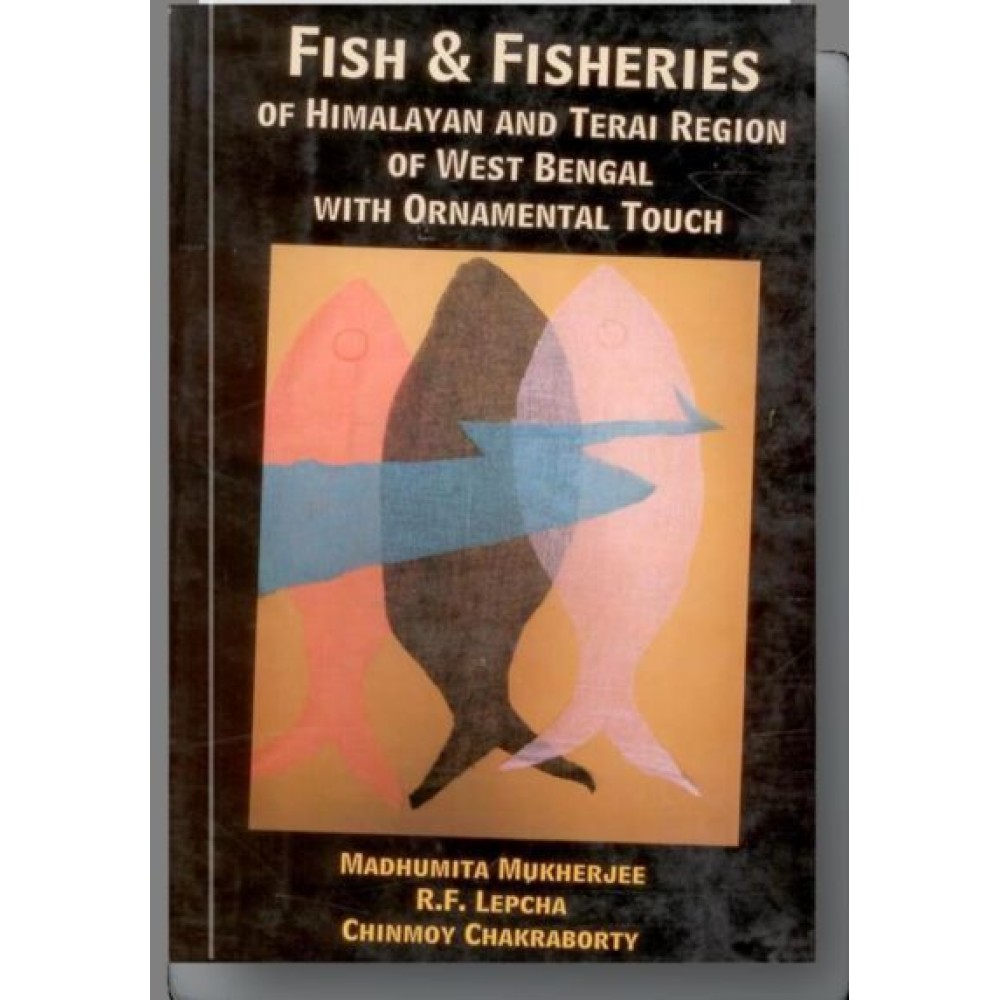 Fish and Fisheries of Himalayan and Tarai Region of West Bengal With Ornamental Touch