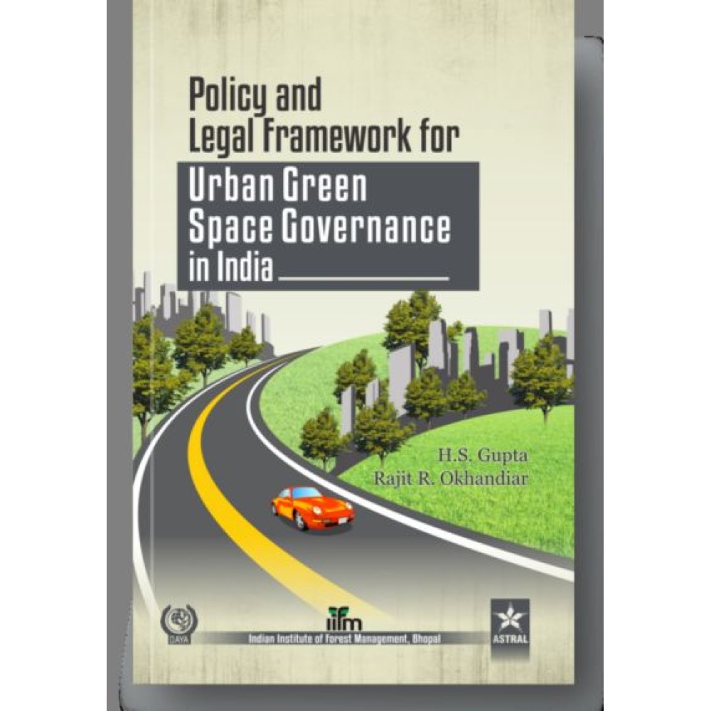 Policy and Legal Framework for Urban Green Space Governance in India