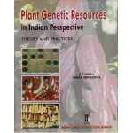 Plant Genetic Resources in Indian Perspective: Theory and Practices