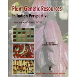 Plant Genetic Resources in Indian Perspective: Theory and Practices