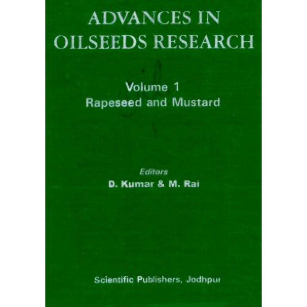 Advances In Oilseeds Research Vol. 1 Rapeseed And Mustard