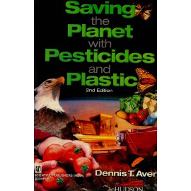 Saving the Planet with Pesticides & Plastic (2 Ed.)