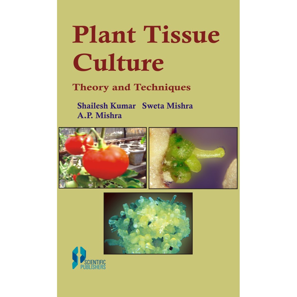 Plant Tissue Culture : Theory and Techniques