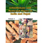 Ethnobotany and Medicinal Plants of India and Nepal (Vol. 3)