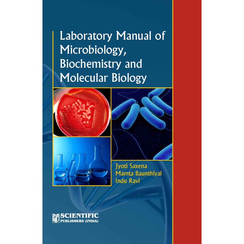 Laboratory Manual of MicrobiologyBiochemistry and Molecular Biology