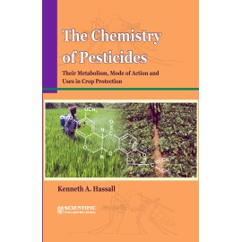 The Chemistry of Pesticides their MetabolismMode of Action and Uses in Crop Protection