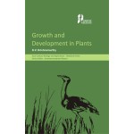 Growth and Development in Plants (21st Century Biology and Agriculture: Textbook Series)