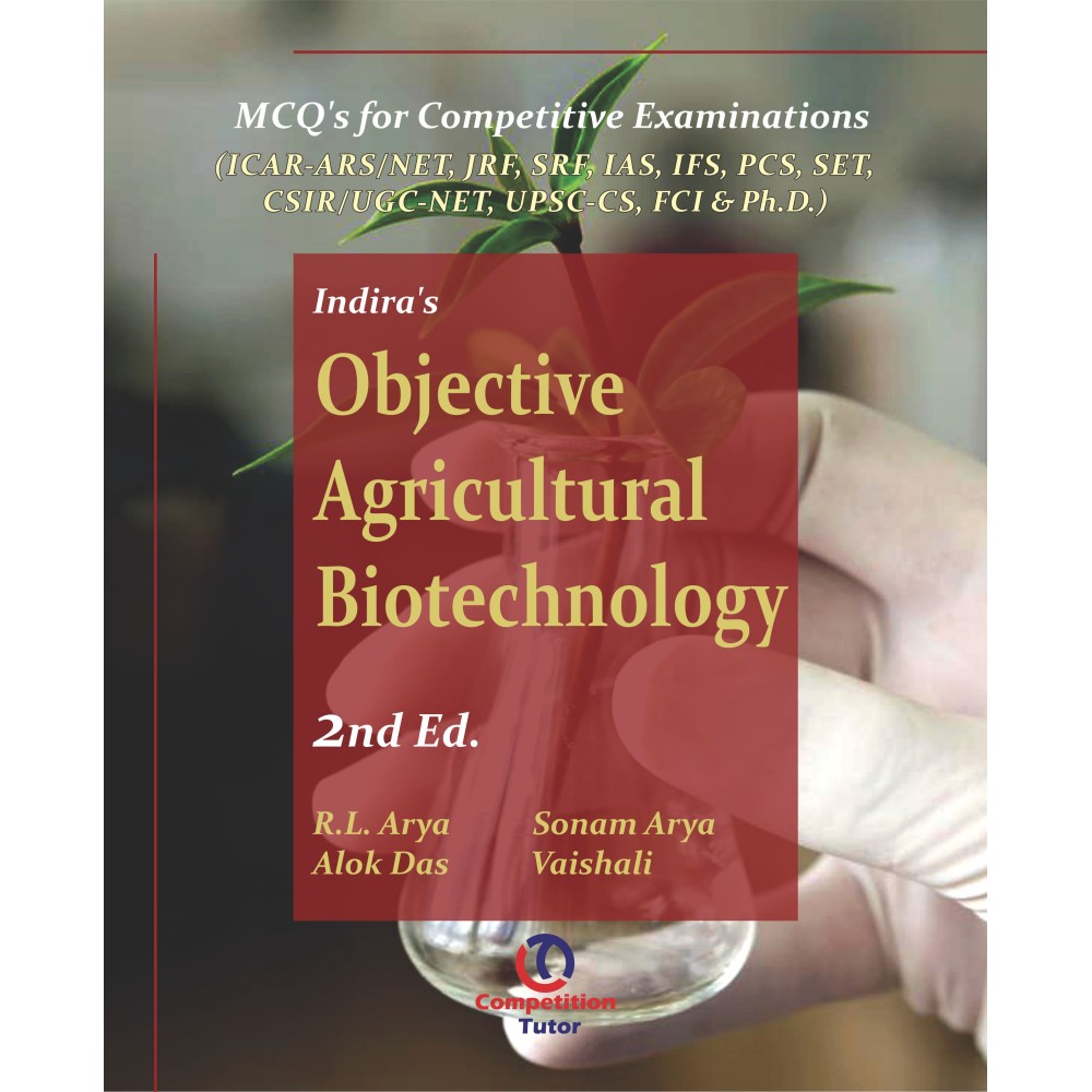 Indira's Objective Agricultural Biotechnology 2nd. Ed : MCQ for Agricultural Competitive Exams